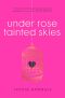 [Rose 01] • Under Rose-Tainted Skies